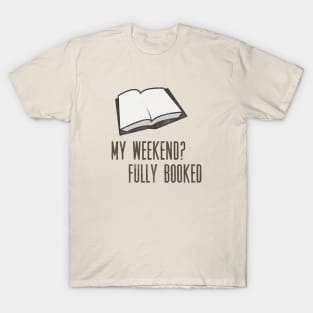 Book Pun - Weekend Fully Booked T-Shirt